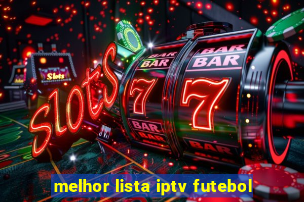 melhor lista iptv futebol